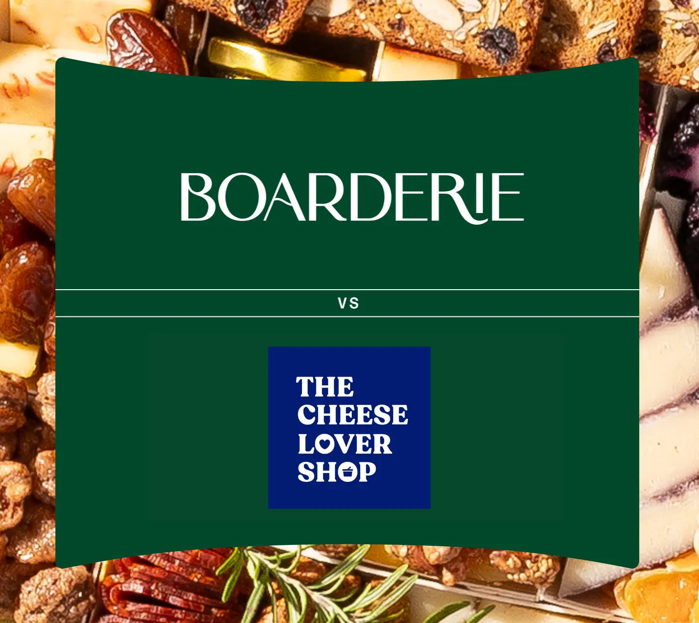 Boarderie versus The Cheese Lover Shop comparison featuring artisan cheese and charcuterie products