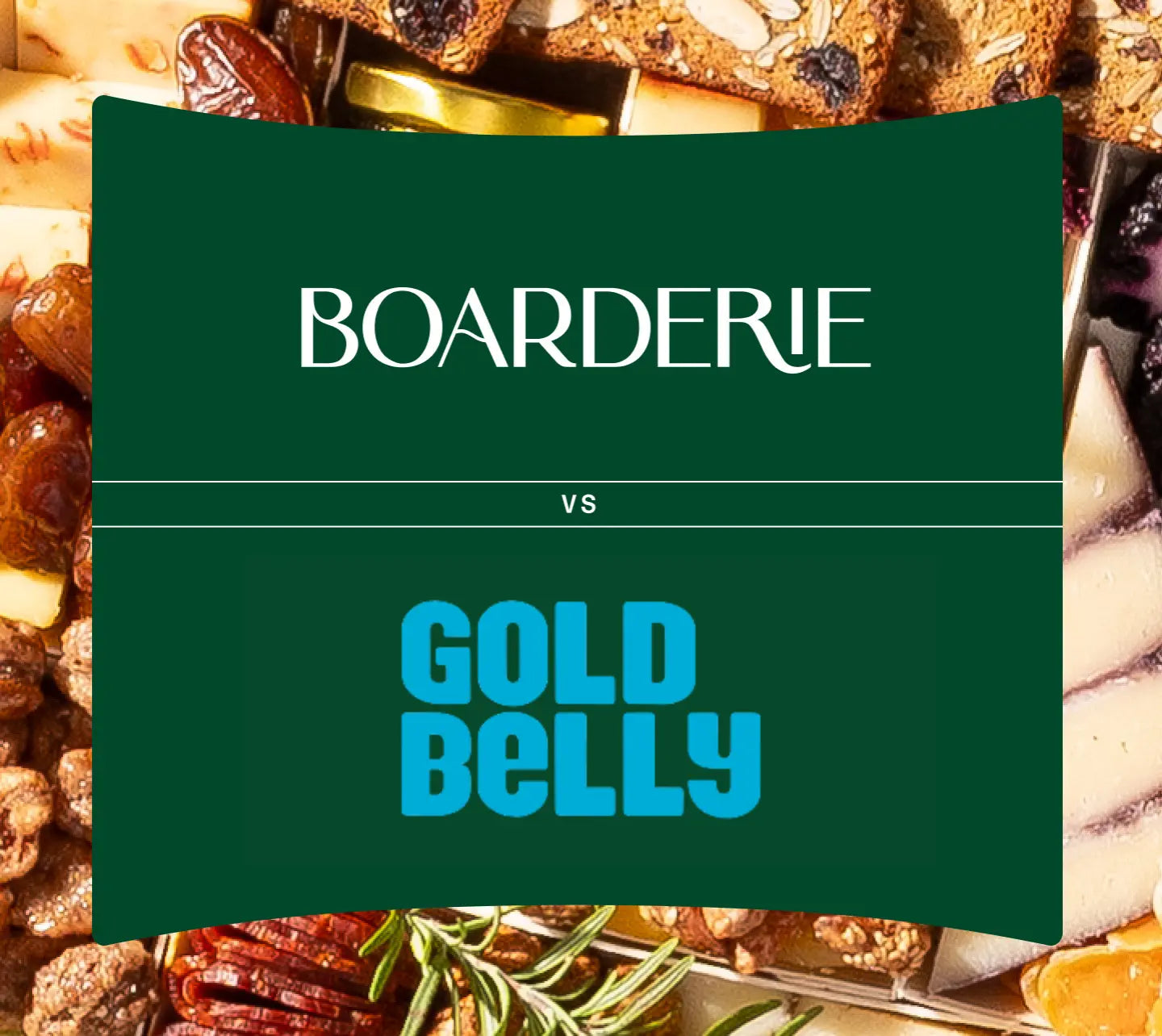 Boarderie versus Gold Belly comparison graphic with charcuterie and cheese boards on green background
