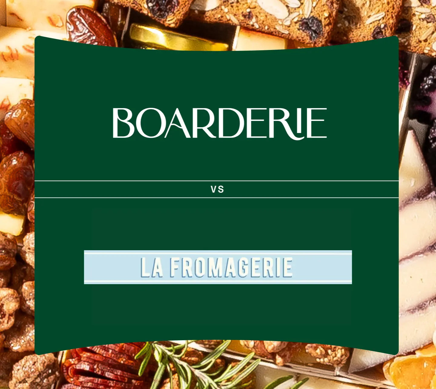 Cheese board comparison graphic of Boarderie vs La Fromagerie with both brand logos over a cheese and charcuterie background.