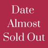 Red graphic with white text reading "Date Almost Sold Out"